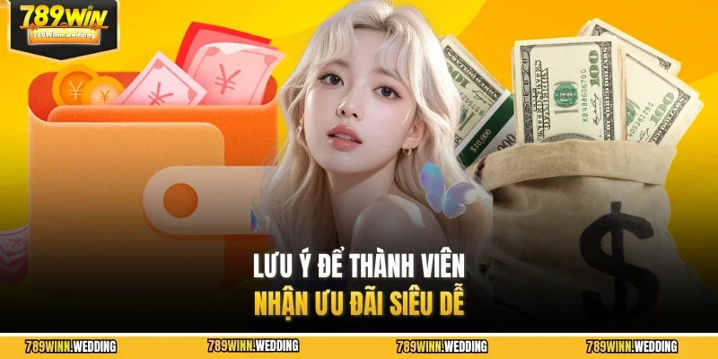 Lưu ý để thành viên nhận ưu đãi siêu dễ